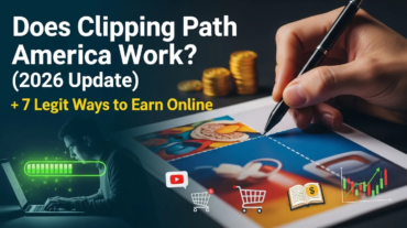 ย Does Clipping Path America Work? (2026 Update) + 7 Legit Ways to Earn Online